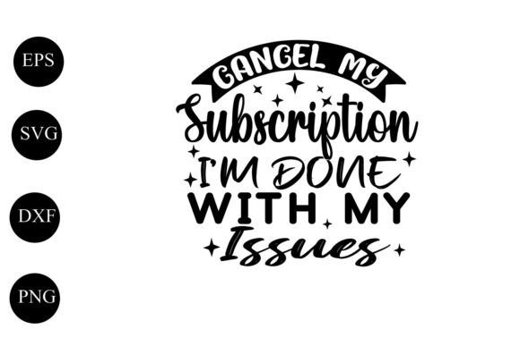 Cancel My Subscription I'm Done