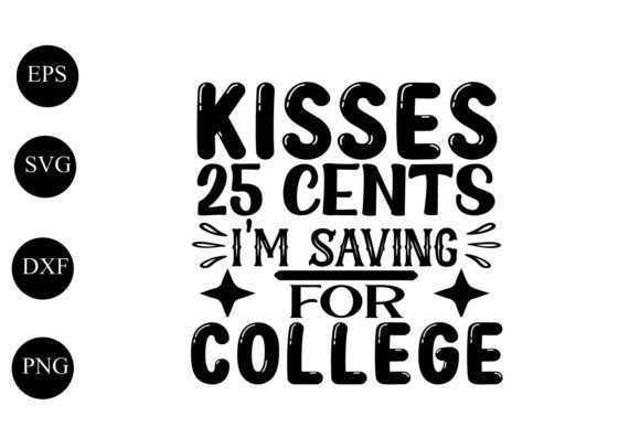 Kisses 25 Cents I’m Saving for College